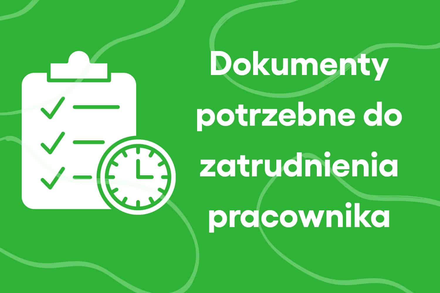 dokumenty do zatrudnienia pracownika