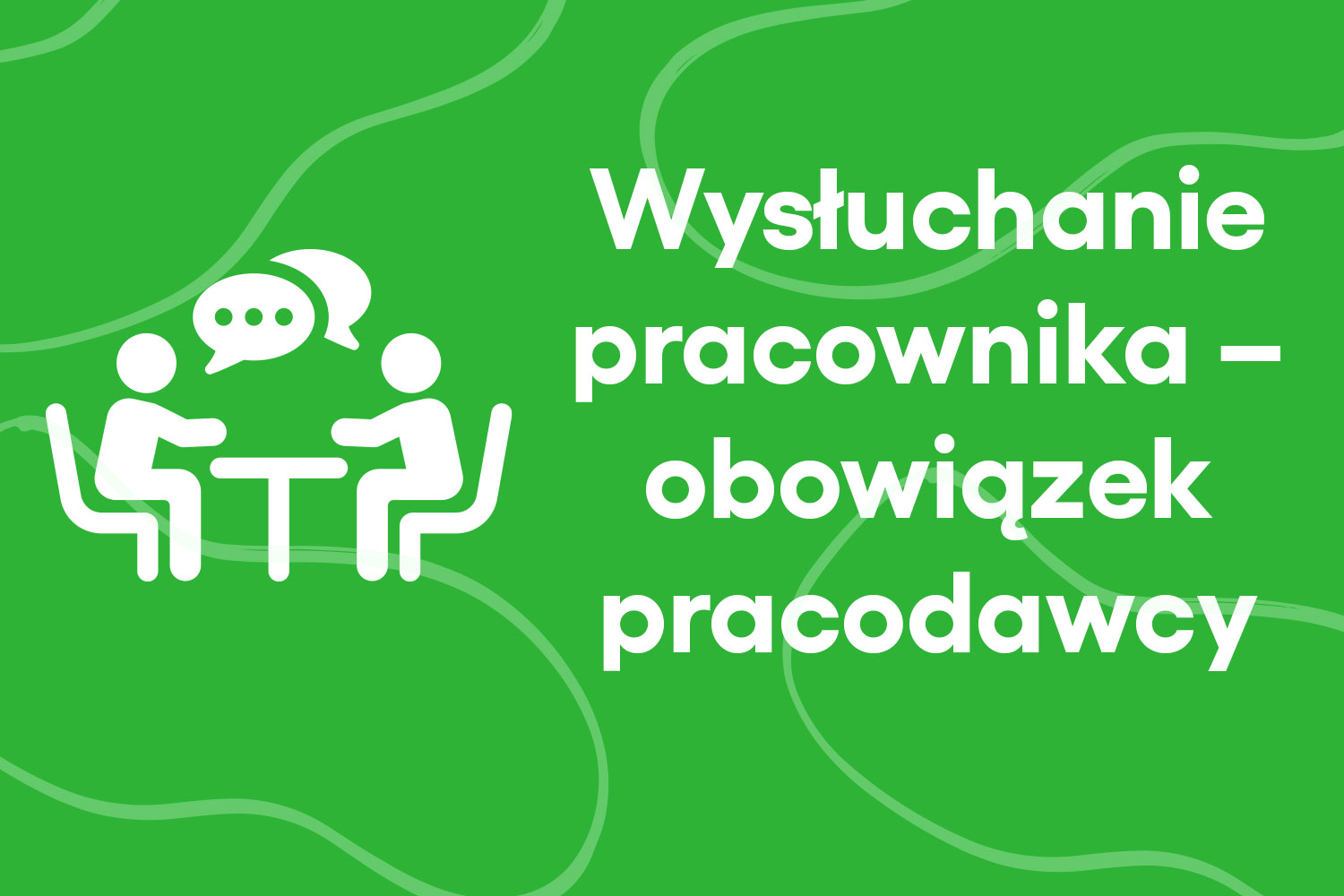 Wysłuchanie pracownika – obowiązek pracodawcy przed nałożeniem kary